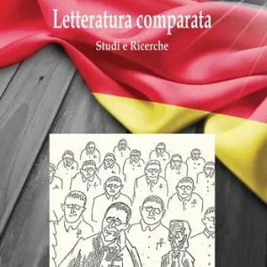 Subito Disponibile Letteratura comparata. Studi e ricerche. Ediz. italiana e tedesca