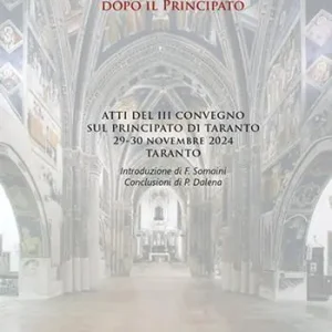 Bestseller Il Principato di Taranto. Dopo il Principato. Atti del III Convegno sul Principato di Taranto (Taranto, 29-30 novembre 2024)