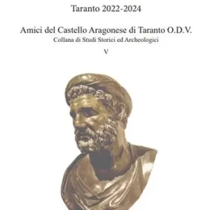 Soddisfatti O Rimborsati Atti dei convegni su Archita. Taranto 2022-2024. Amici del castello aragonese di Taranto O.D.V.