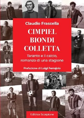 Promo Stagionale Cimpiel biondi colletta. Taranto e il calcio, romanzo di una stagione