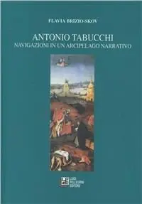 Super Prezzo Antonio Tabucchi. Navigazioni in un arcipelago narrativo