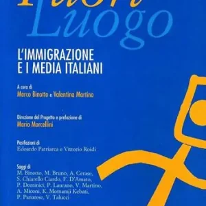 Più Venduto Fuoriluogo. L‘immigrazione e i media italiani
