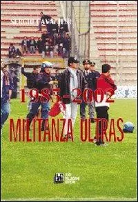 Reso Gratuito 1985-2002. Militanza ultras