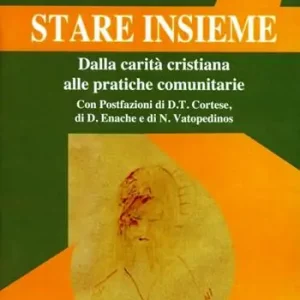 Nuovo Arrivo Stare insieme. Dalla carità cristiana alle pratiche comunitarie