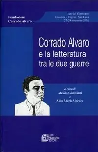 Corrado Alvaro e la letteratura tra le due guerre Offerta Lampo