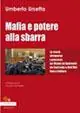 Bestseller Mafia e potere alla sbarra. La storia attraverso i processi da Vizzini ad Andreotti da Contrada a Dell‘Utri fino a Cuffaro