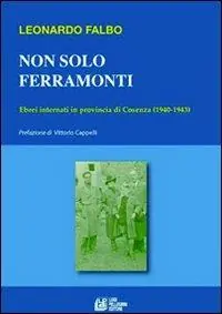Non solo Ferramonti. Ebrei internati in provincia di Cosenza (1940-1943) Promozione