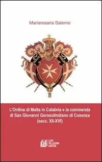 Spedizione Espresso L‘ordine di Malta in Calabria e la commenda di San Giovanni Gerosolimitano di Cosenza (secc. XII-XVI)