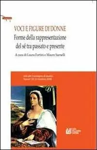 Voci e figure di donne. Forme della rappresentazione del sé tra passato e presente. Atti del Convegno di studio (Sassari, 22-23 ottobre 2008) Occasione Imperdibile