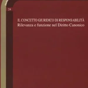 Il concetto giuridico di responsabilità. Rilevanza e funzione nel diritto canonico Offerta