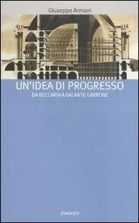Un‘idea di progresso. Da Beccaria a Galante Garrone Spedizione Espresso