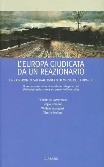 L‘Europa giudicata da un reazionario. Un confronto sui Dialoghetti di Monaldo Leopardi Ultime Pezzi