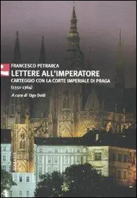 Lettere all‘imperatore. Carteggio con la Corte imperiale di Praga (1351-1364) Ordina Subito