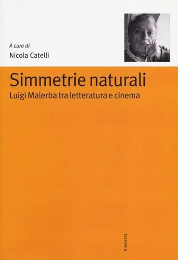 Offerta Speciale Simmetrie naturali. Luigi Malerba tra letteratura e cinema