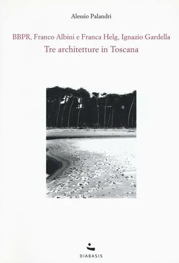 Offerta Tre architetture in Toscana. BBPR, Franco Albini e Franca Helg, Ignazio Gardella