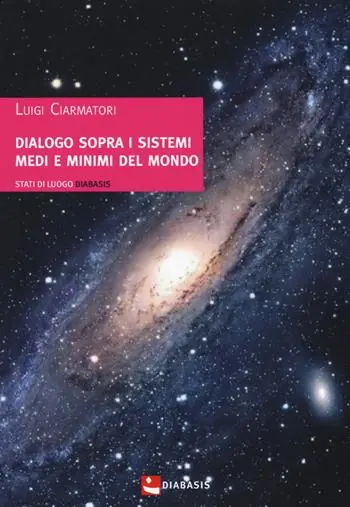 Quantità Limitata Dialogo sopra i sistemi medi e minimi del mondo