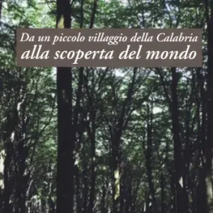 Da un piccolo villaggio della Calabria alla scoperta del mondo Non Perdere