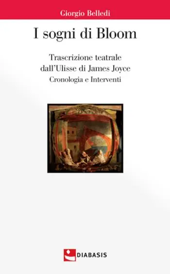 I sogni di Bloom. Trascrizione teatrale dall’Ulisse di James Joyce Compra Online