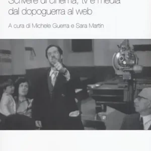 Atti critici in luoghi pubblici. Scrivere di cinema, tv e media dal dopoguerra al web Professionale
