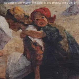 Offerta Lampo E.T. Borgogno. La storia di una madre, la nascita di una professione d‘aiuto