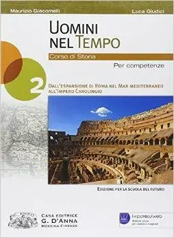 Offerta Speciale Uomini nel tempo. Corso di storia. Per competenze. Per le Scuole superiori. Con espansione online. Vol. 2 Dall‘espansione di Roma nel mar Mediterraneo all‘impero Carolingio