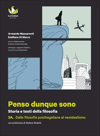 Penso dunque sono. Per le Scuole superiori. Vol. 3a-3b Dalle filosofie posthegeliane al neoidealismo-Da Freud al pensiero contemporaneo Offerta Lampo