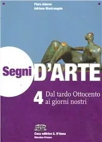 Spedito Oggi Segni d‘arte. Per le Scuole superiori. Con espansione online. Vol. 4 Dal tardo Ottocento ai giorni nostri