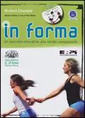 In forma. Un percorso educativo alla salute consapevole. Per le Scuole superiori. Con espansione online Non Perdere