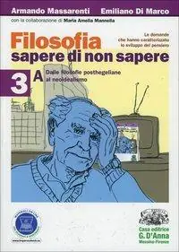Affare Filosofia sapere di non sapere. Per i Licei e gli Ist. magistrali. Con espansione online. Vol. 3 Dalle filosofie posthegeliane al neoidealismo-Da Freud al pensiero contemporaneo