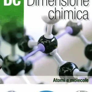 Reso Gratuito Dc. Dimensione chimica. Atomi e molecole. Ediz. verdeLIM. Per il Liceo scientifico. Con espansione online. Con libro