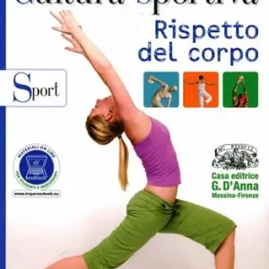 Promozione Esclusiva Cultura sportiva. Rispetto del corpo-Sport. Per le Scuole superiori. Con espansione online