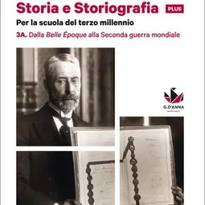 Promozione Storia e storiografia plus. Per le Scuole superiori. Con e-book. Con espansione online. Vol. 3 Dalla Belle époque alla Seconda guerra mondiale-Dalla Guerra fredda