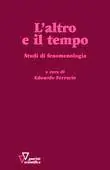 L‘ altro e il tempo. Studi di fenomenologia Soddisfatti O Rimborsati