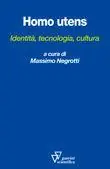 Sconto Homo utens. Identità, tecnologia, cultura
