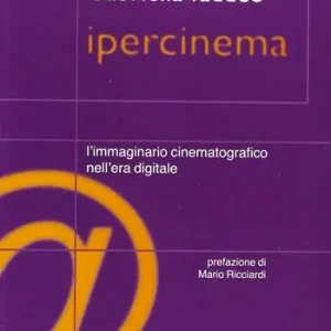 Ipercinema. L‘immaginario cinematografico nell‘era digitale Economico