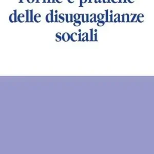 Forme e pratiche delle disuguaglianze sociali Compra Adesso