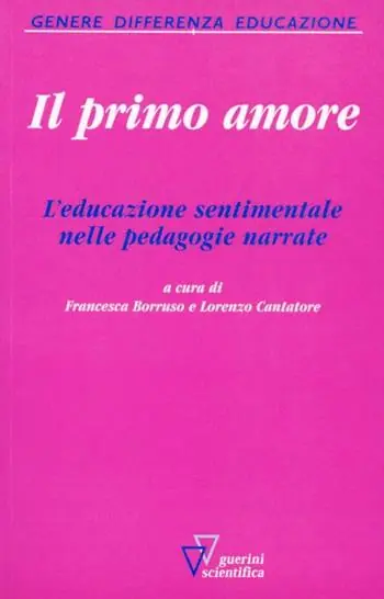 Il primo amore. L‘educazione sentimentale nelle pedagogie narrate Prezzo Di Fabbrica