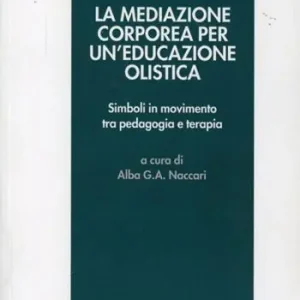 Prezzo Di Fabbrica Mediazione corporea per un‘educazione olistica