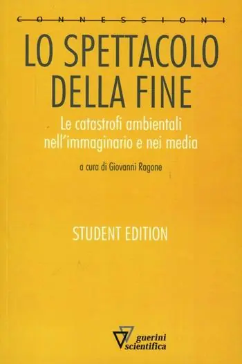 Lo spettacolo della fine. Catastrofe ambientale, media e immaginario Offerta Speciale