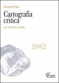 Offerta Cartografia critica. Dal topos alla chora