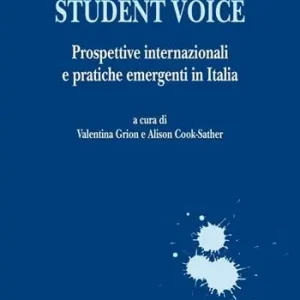 Student voice. Prospettive internazionali e pratiche emergenti in Italia Di Tendenza