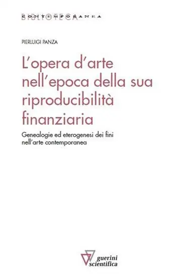 L‘opera d‘arte nell‘epoca della sua riproducibilità finanziaria. Genealogie ed eterogenesi dei fini nell‘arte contemporanea Quantità Limitata