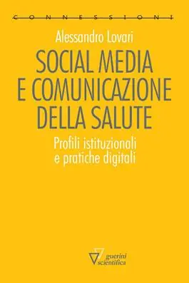 Social media e comunicazione della salute. Profili istituzionali e pratiche digitali Offerta Lampo
