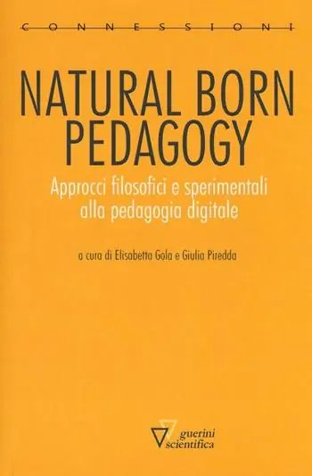 Natural born pedagogy. Approcci filosofici e sperimentali alla pedagogia digitale Saldi