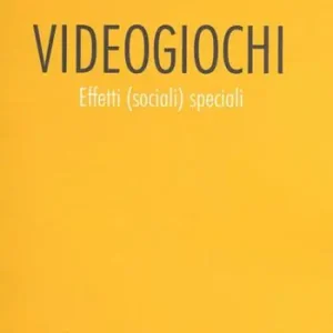 Videogiochi. Effetti (sociali) speciali Compra Adesso