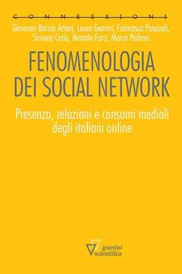 Fenomenologia dei social network. Presenza, relazioni e consumi mediali degli italiani online Ultime Pezzi