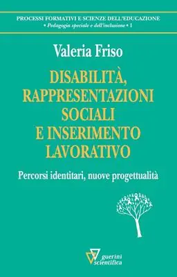 Esclusivo Disabilità, rappresentazioni sociali e inserimento lavorativo. Percorsi identitari, nuove progettualità