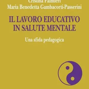 Il lavoro educativo in salute mentale. Una sfida pedagogica Offerta Del Giorno