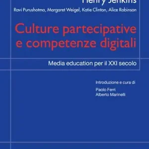 Ultima Occasione Culture partecipative e competenze digitali. Media education per il XXI secolo