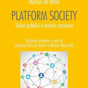 Platform society. Valori pubblici e società connessa Novità